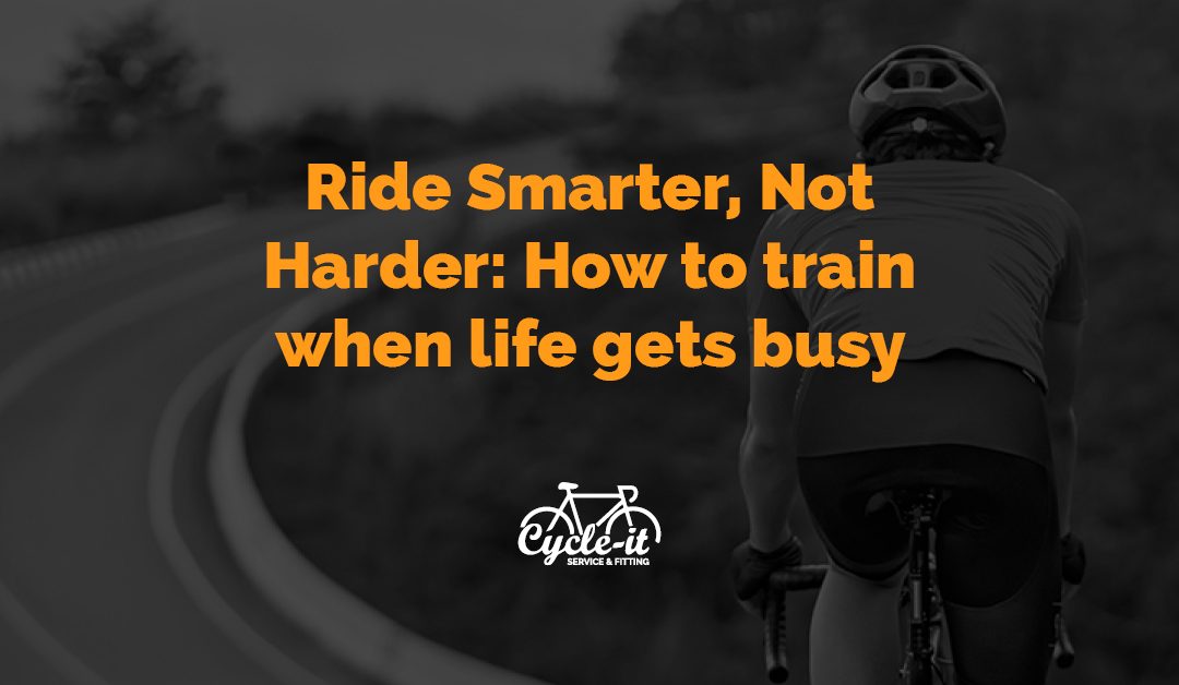 Ride Smarter, Not Harder: How to train when life gets busy