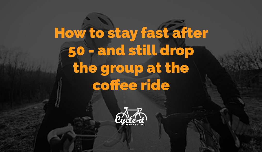 How to stay fast after 50 (and still drop the group at the coffee ride)