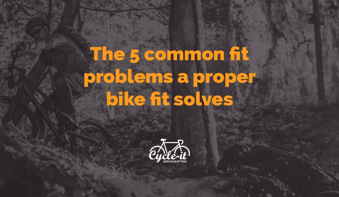 The 5 common fit problems a proper bike fit solves